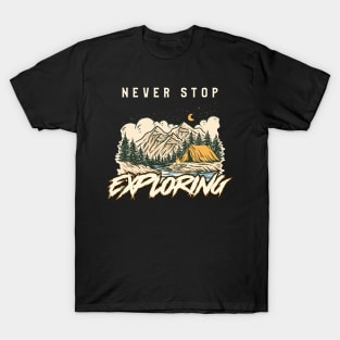 NEVER STOP EXPLORING T-Shirt